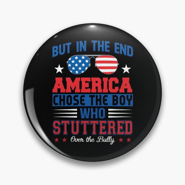 Item preview, But In The End, America Chose The Boy Who Stuttered  designed and sold by owenbaileyhii.