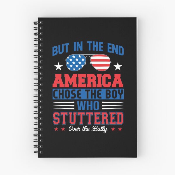 Item preview, But In The End, America Chose The Boy Who Stuttered  designed and sold by owenbaileyhii.