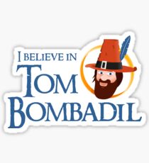 I believe in Tom Bombadil Sticker