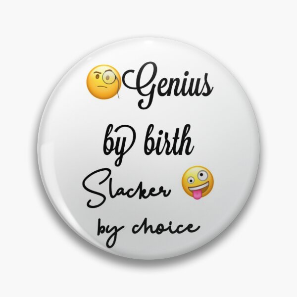 Item preview, Genius by birth slacker by choice designed and sold by enigma3a.