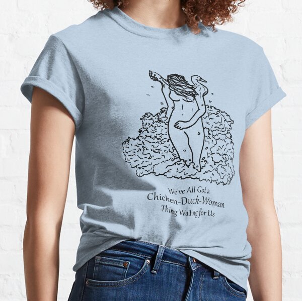 Chicken duck best sale woman thing shirt