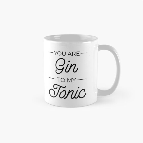 Item preview, You Are Gin To My Tonic designed and sold by ZoollGraphics.