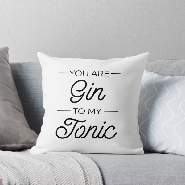 Item preview, You Are Gin To My Tonic designed and sold by ZoollGraphics.