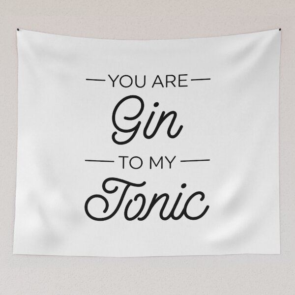 Item preview, You Are Gin To My Tonic designed and sold by ZoollGraphics.