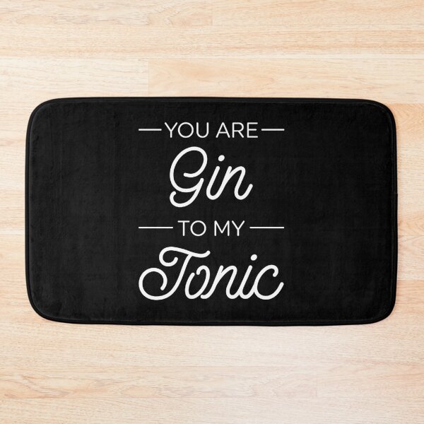 Item preview, You Are Gin To My Tonic designed and sold by ZoollGraphics.