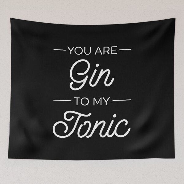 Item preview, You Are Gin To My Tonic designed and sold by ZoollGraphics.