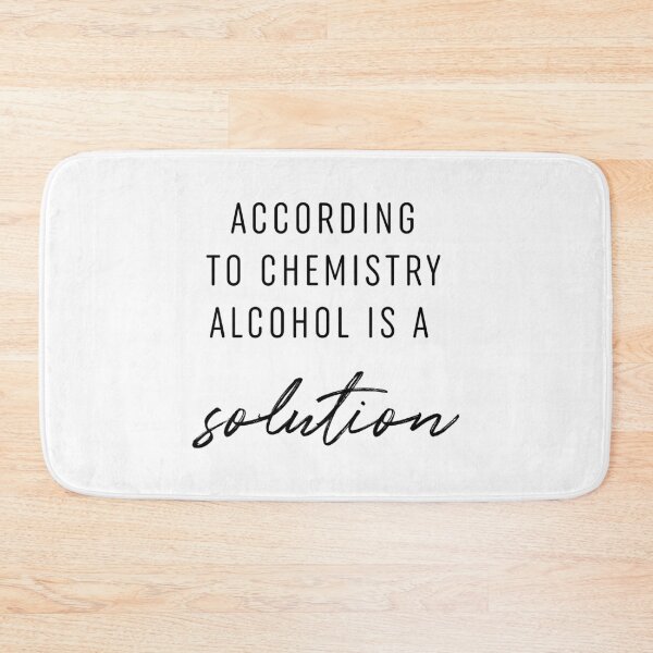 Item preview, According To Chemistry Alcohol Is A Solution designed and sold by ZoollGraphics.