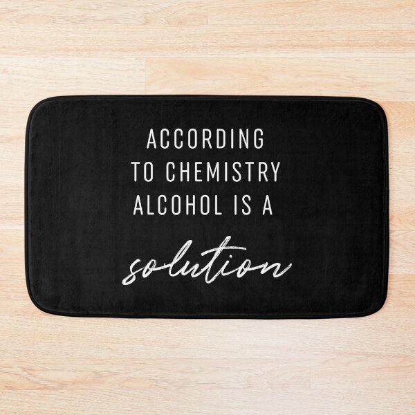 Item preview, According To Chemistry Alcohol Is A Solution designed and sold by ZoollGraphics.