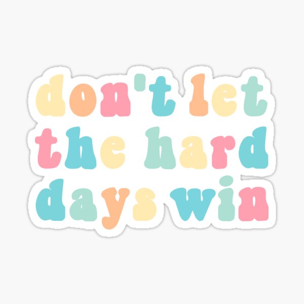 Item preview, Don't let the hard days win designed and sold by KNEI.