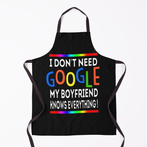 Item preview, I don't need google my boyfriend knows everything! designed and sold by jacjac2121.