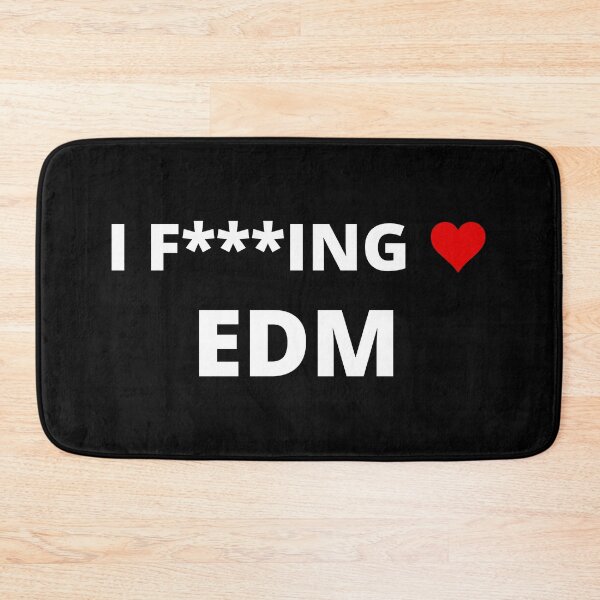 Item preview, I F***ING LOVE EDM designed and sold by uniqueitems.