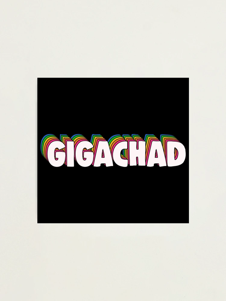 Gigachad .. Photographic Print for Sale by VirginForestSho