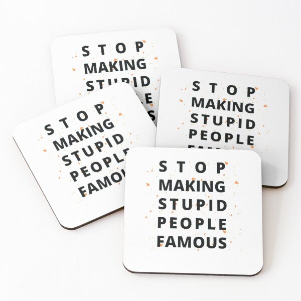 Item preview, Stop Making Stupid People Famous  designed and sold by BestDesign87.