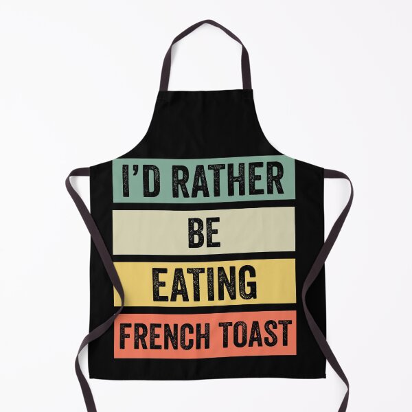 Item preview, I'd Rather Be Eating French Toast designed and sold by Angels-Archive.