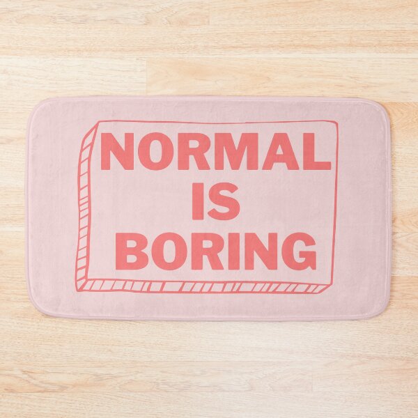 Item preview, NORMAL IS BORING designed and sold by wilder-mind.