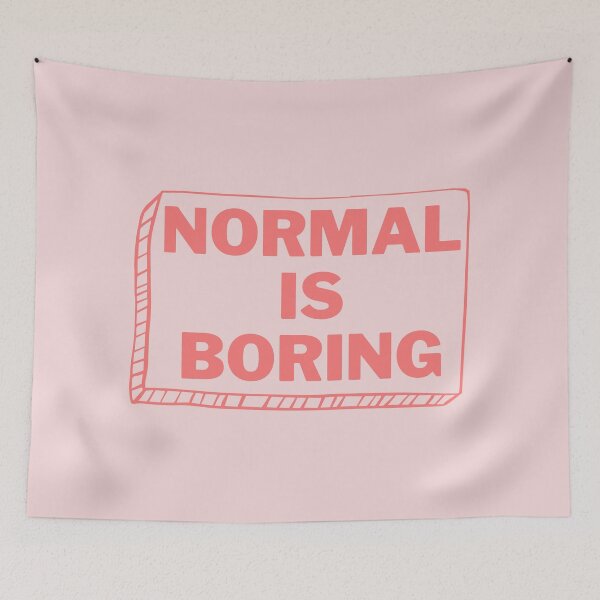 Item preview, NORMAL IS BORING designed and sold by wilder-mind.