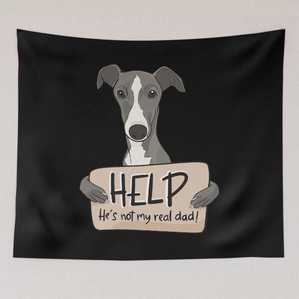Item preview, Funny dog design for Greyhound dads; Help, he's not my real dad designed and sold by ThisIggyLife.