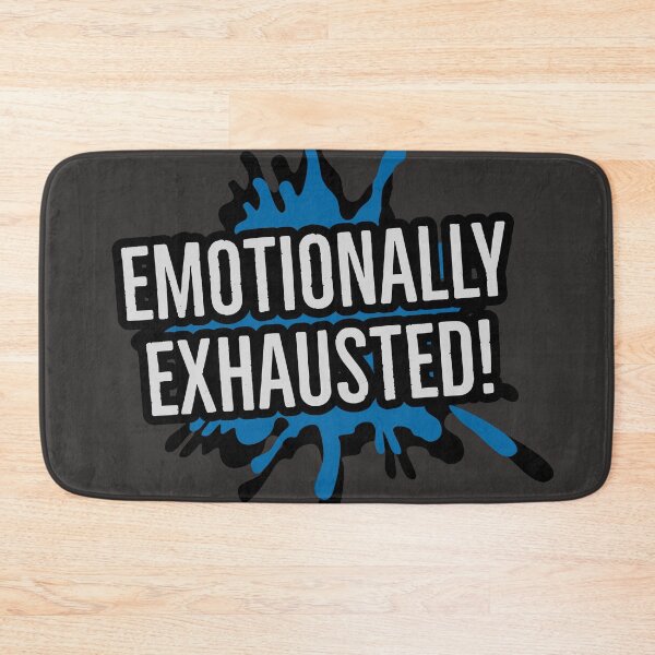 Item preview, Emotionally Exhausted  designed and sold by Kodexstore.