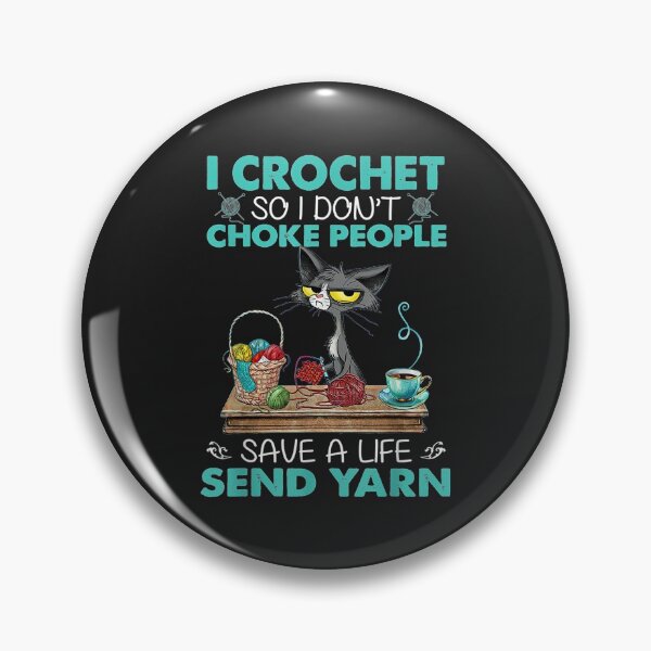 Item preview, I Crochet So I Dont Choke People Save A Life Send Yarn Cat TShirt23 designed and sold by claudiadccla.