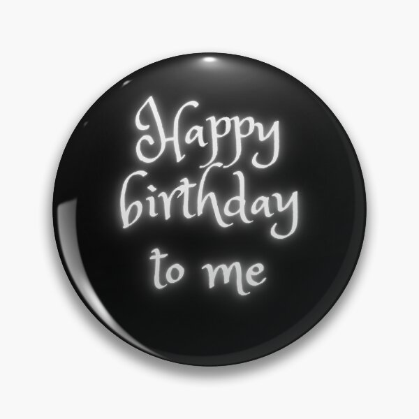 Item preview, Happy Birthday to me.You can wear this on ur birthday.pretty cool right? designed and sold by andreashterjo.