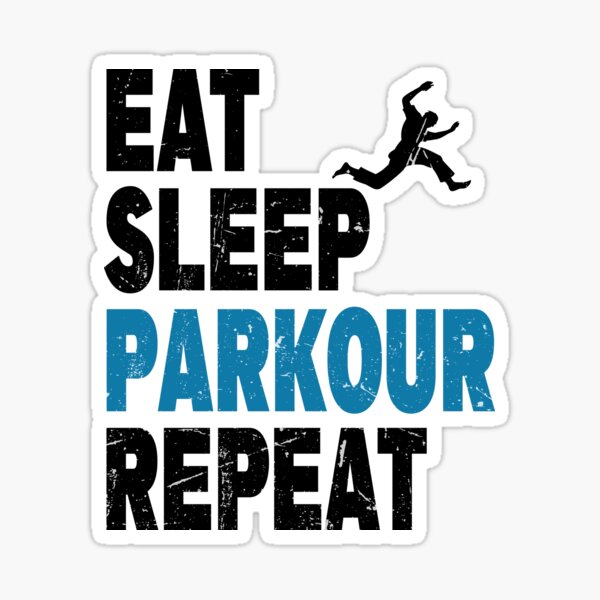 Item preview, Eat. Sleep. Parkour. Repeat. Parkour Design designed and sold by Teebubbleuk.