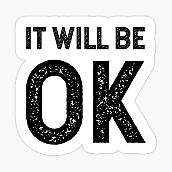 it-will-be-ok-black-version-sticker-for-sale-by-dass-art-redbubble