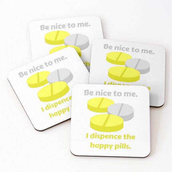 Item preview, Be nice to me. I dispense the happy pills. designed and sold by MaltesShop.