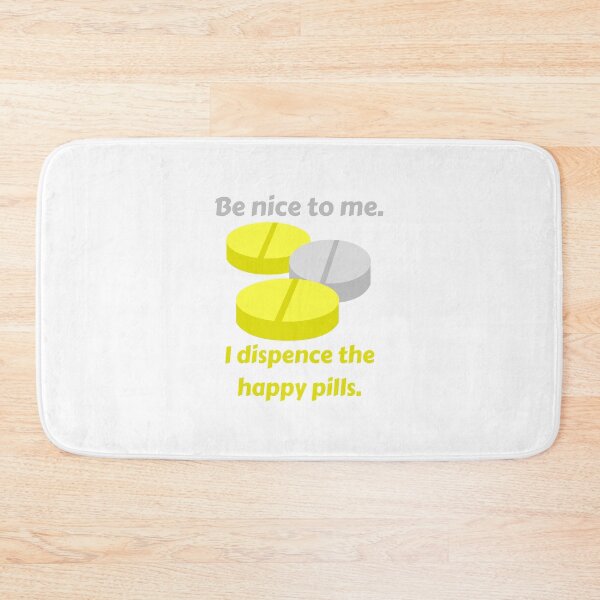 Item preview, Be nice to me. I dispense the happy pills. designed and sold by MaltesShop.