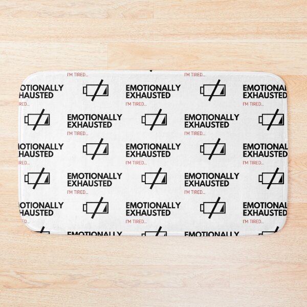 Item preview, Emotionally Exhausted 04 designed and sold by unclejab.