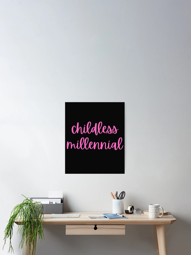 Thumbnail 2 of 3, Poster, Childless Millennial Pink  designed and sold by DesignsofNote.