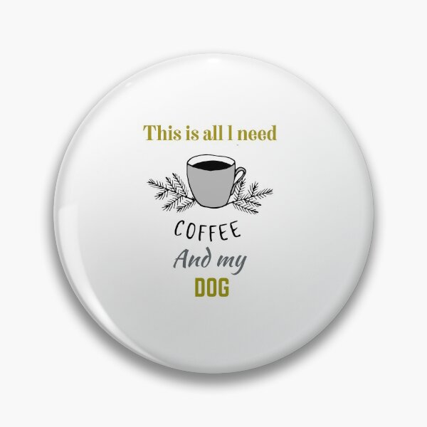Item preview, Coffee is all that l need and my dog designed and sold by DasaMerch.