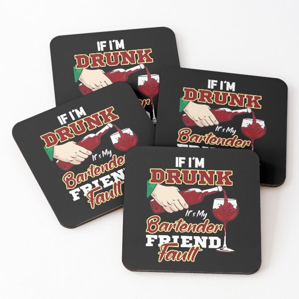 Item preview, IF I'm Drunk It's My Bartender Friend Fault designed and sold by saulmedia.