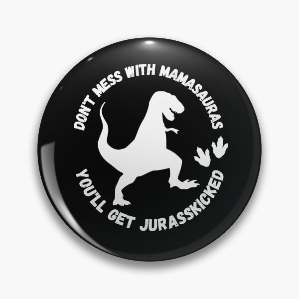 Item preview, Dont Mess With Mamasaurus Youll Get Jurasskicked designed and sold by Zenith-capitis.