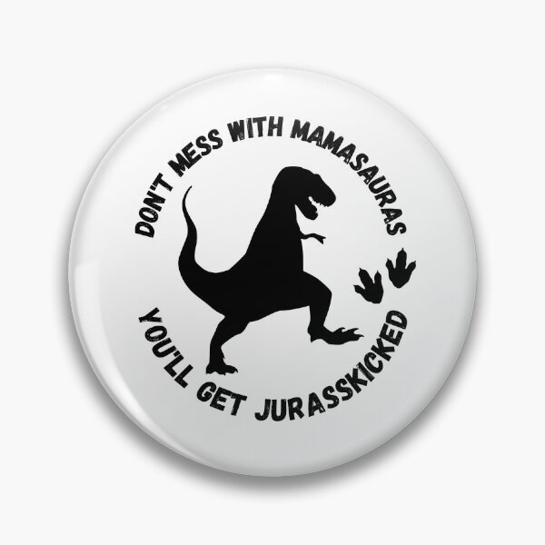 Item preview, Dont Mess With Mamasaurus Youll Get Jurasskicked designed and sold by Zenith-capitis.