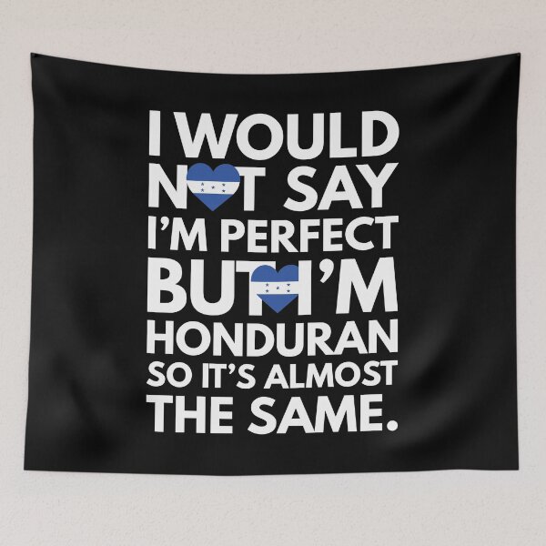 Item preview, I would not say I am Perfect - But I am Honduran from Honduras designed and sold by elhefe.
