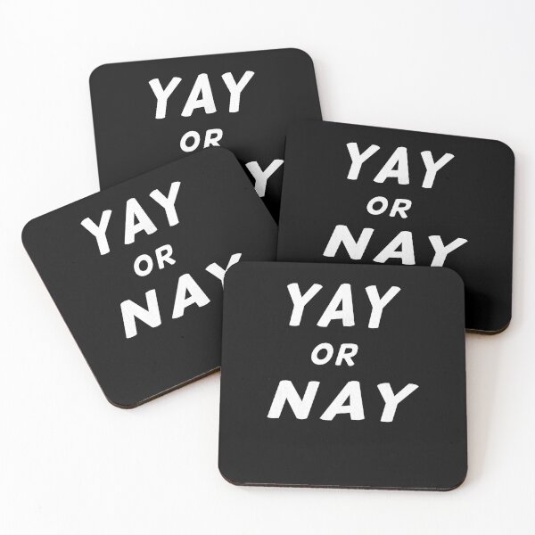 Yay or Nay - Funny  Coasters (Set of 4)