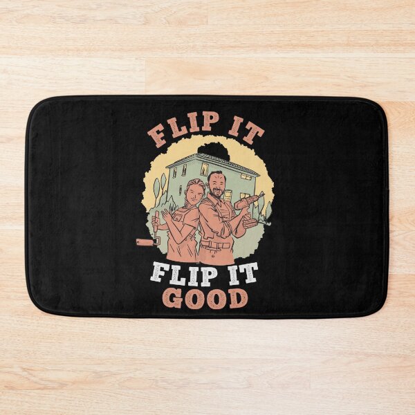 Item preview, Flip It Flip It Good for House Flippers designed and sold by Frosty1489.