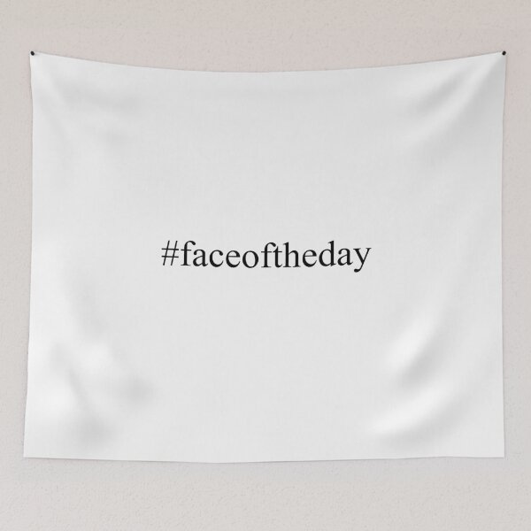 Item preview, Faceoftheday Hashtag designed and sold by Artsy Boulevard.