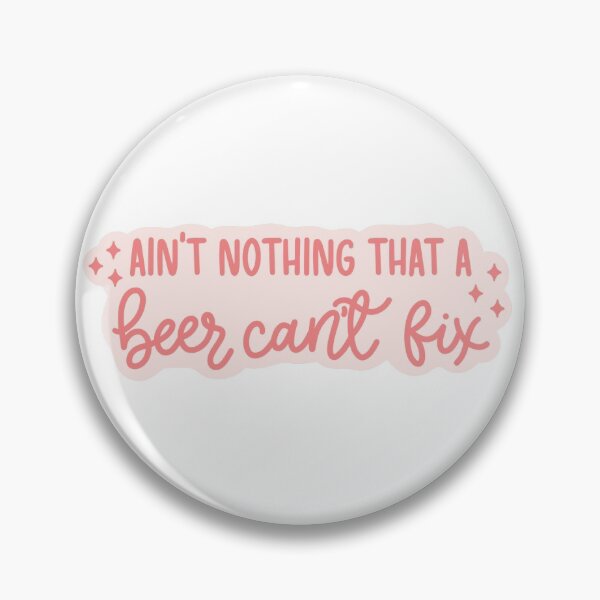 Item preview, Ain’t Nothing That a Beer Can’t Fix designed and sold by Justina Designs.