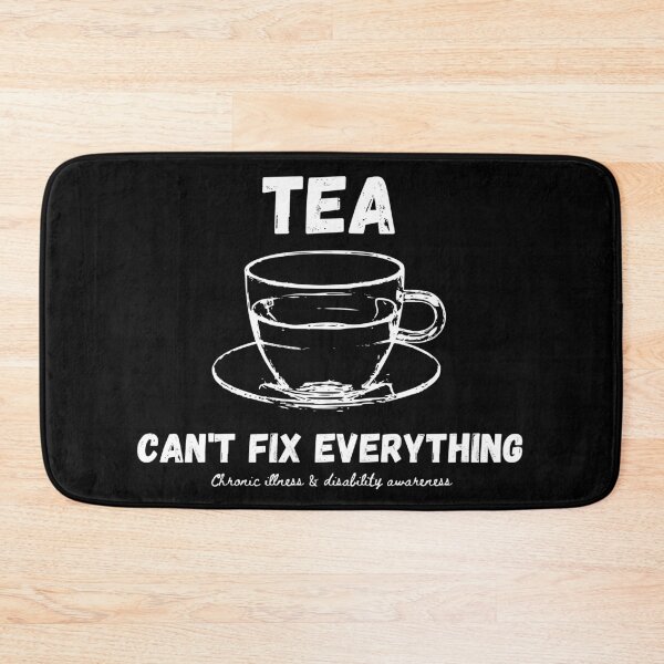 Item preview, Tea Can't Cure Everything- chronic illness and disability awareness designed and sold by SunnyAlloy.