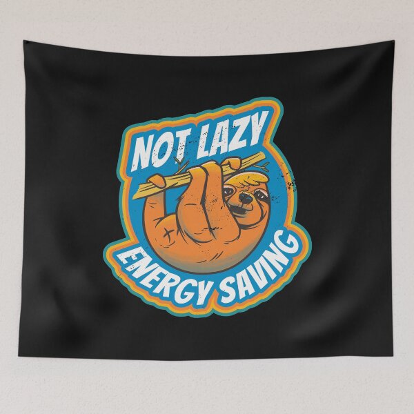 Item preview, Sloth saying | Don't be lazy, save energy designed and sold by DerSenat.