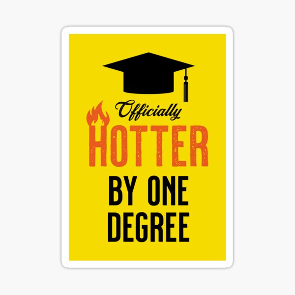 Officially Hotter by One Degree! Sticker