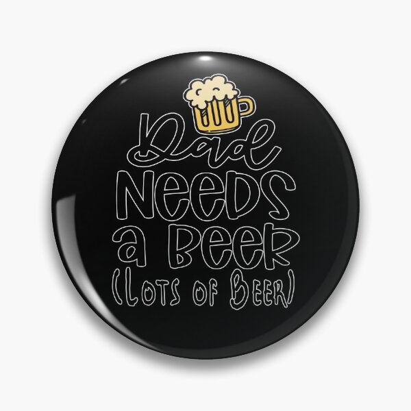 Item preview, Dad Needs A Beer (Lots of Beer) designed and sold by GACreative63.