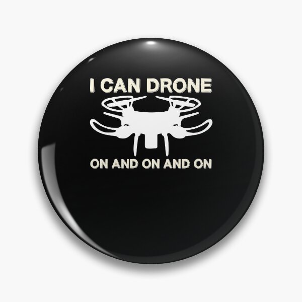 Item preview, I Can Drone On And On And On Quadcopter Robotics Automation designed and sold by Nessshirts.