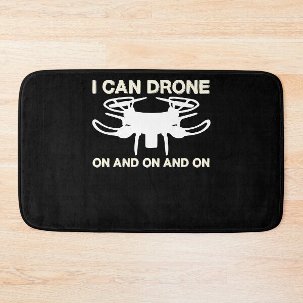 Item preview, I Can Drone On And On And On Quadcopter Robotics Automation designed and sold by Nessshirts.