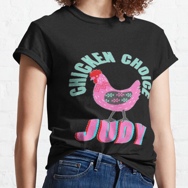 chicken choice judy shirt