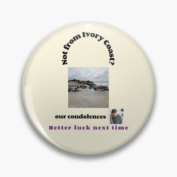 Item preview, "Condolences to non Ivorians"  (black text) designed and sold by skoumpourdides.
