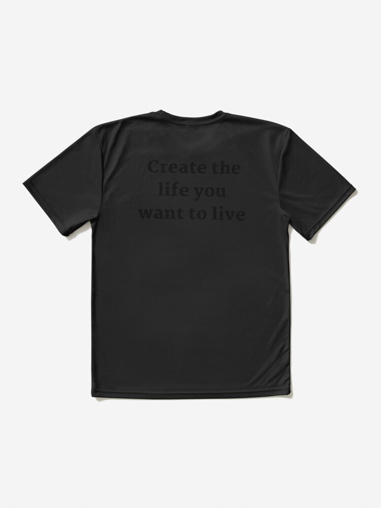 Create the Life You Want to Live print