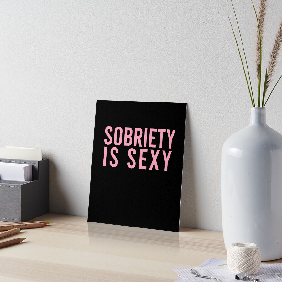 Sobriety Sober T Sobriety Is Sexy Cute 12 Step Program Recovery Sober And Proud Recovery 3636