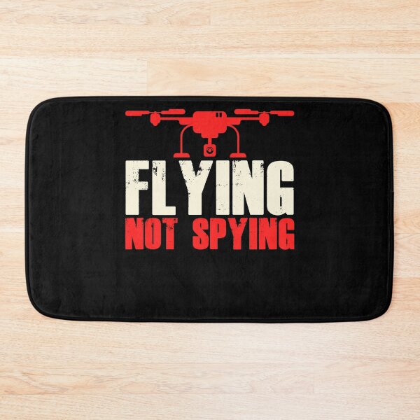 Item preview, Drone Flying Not Spying Unmanned Aircraft Quadcopter Pilot designed and sold by Nessshirts.